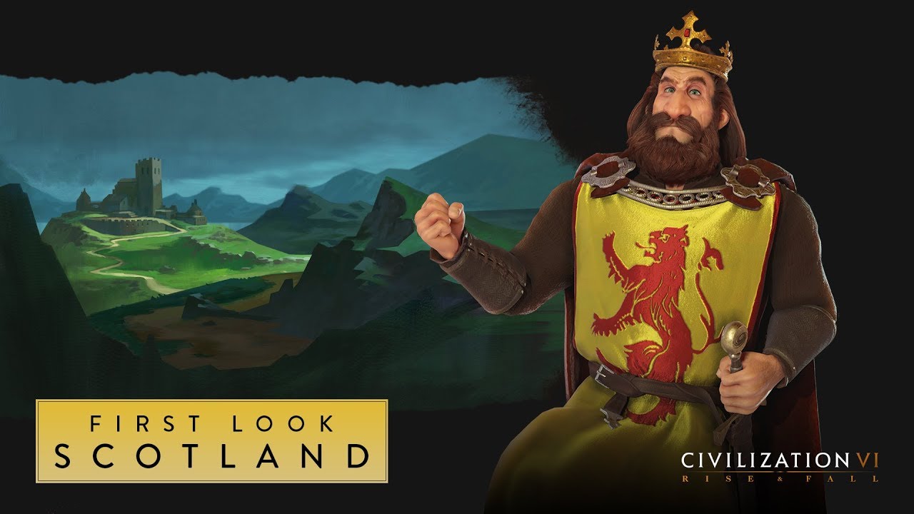 Civilization VI: Rise and Fall – First Look: Scotland [International] - Civilization VI: Rise and Fall – First Look: Scotland [International]