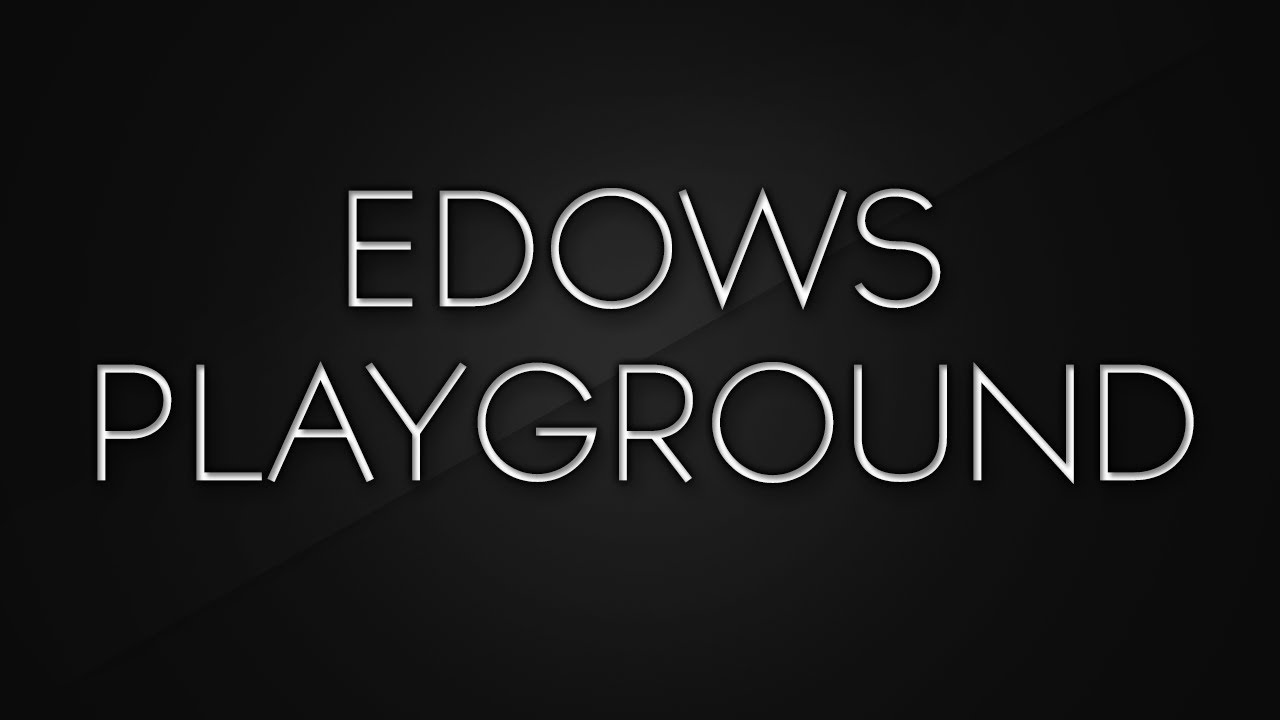 Edow's Playground | Episode.1