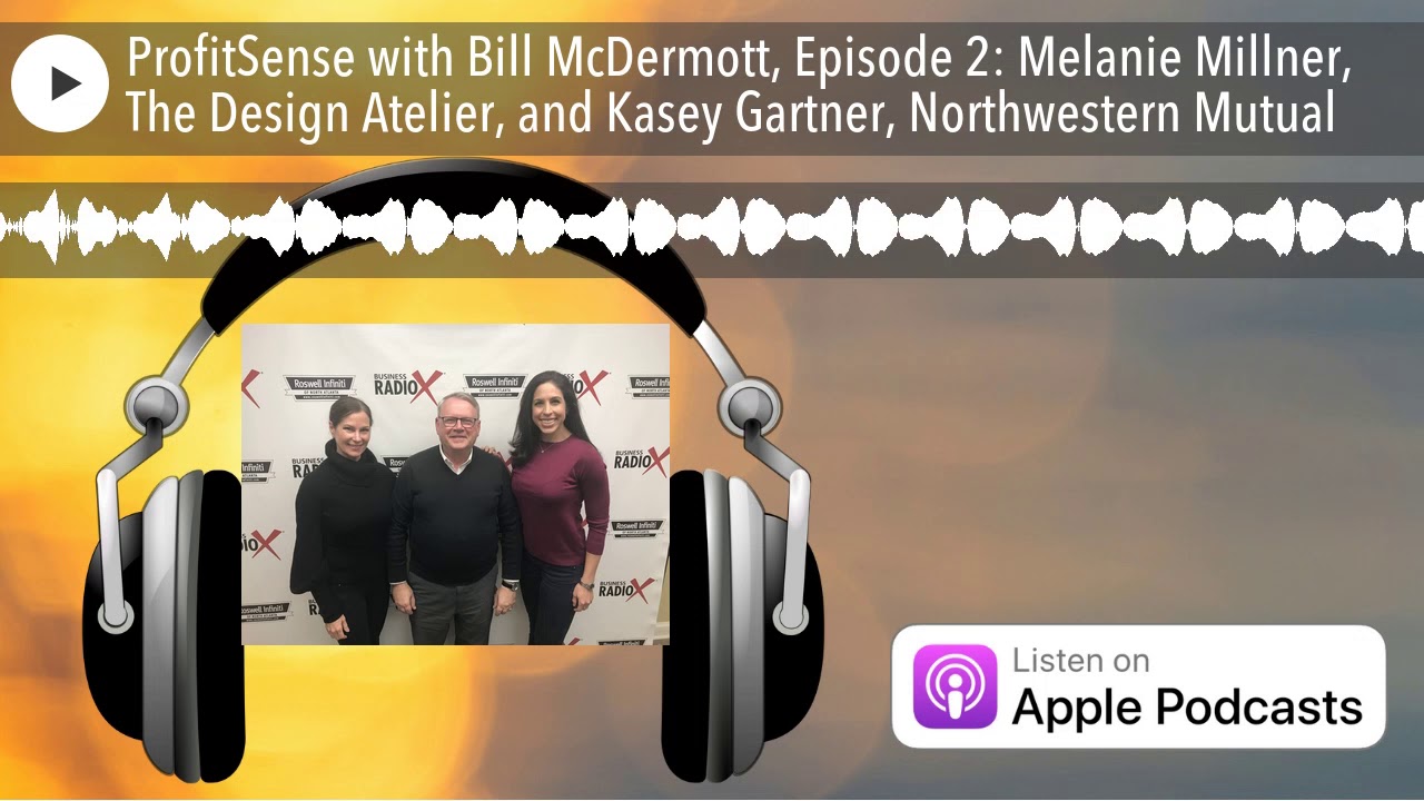 ProfitSense with Bill McDermott, Episode 2 Melanie Millner, The Design
