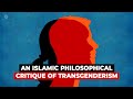 An Islamic Philosophical Critique Of Transgenderism With Shaykh Hasan Spiker 