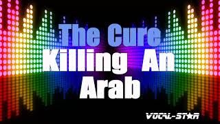 Video thumbnail of "The Cure - Killing An Arab (Karaoke Version) with Lyrics HD Vocal-Star Karaoke"