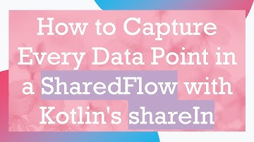 How to Capture Every Data Point in a SharedFlow with Kotlin