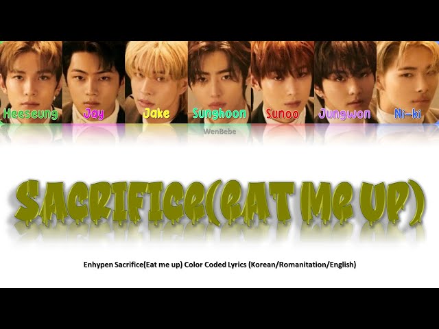 ENHYPEN (엔하이픈) - 'Sacrifice (Eat Me Up)' Lyrics [Color Coded_Han_Rom_Eng] 