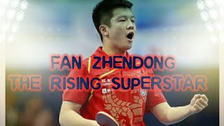 FAN ZHENDONG-THE RISING SUPERSTAR