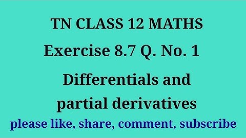 Tn 12 maths |exercise 8.7|q. no.1|chapter 8 | Differentials and partial derivatives |gmrrao maths|