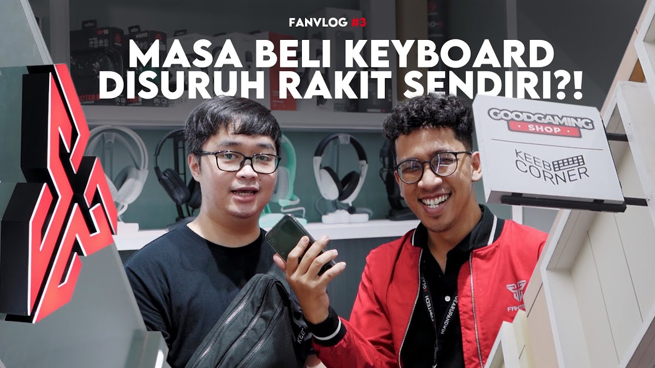 RAKIT CUSTOM KEYBOARD MECHANICAL LANGSUNG DI TOKONYA!! FANVLOG #3