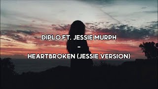 Diplo ft. Jessie Murph - Heartbroken (Jessie Version) (Lyrics)