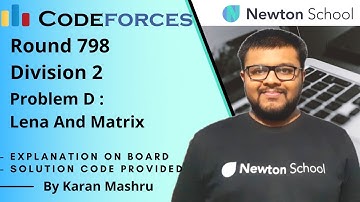 Codeforces Round 798 Division 2 | Problem D : Lena And Matrix Solution | In Hindi | Editorial