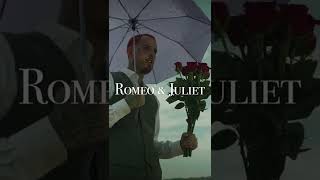 ROMEO & JULIET OUT NOW