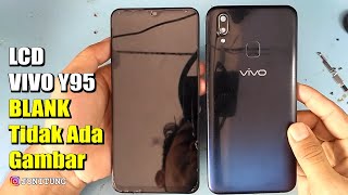 LCD VIVO Y95 1807 BLANK Tidak Menampilkan Gambar