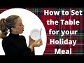 How to Set the Table for a Holiday Meal  | Formal Dining Etiquette with Myka Meier