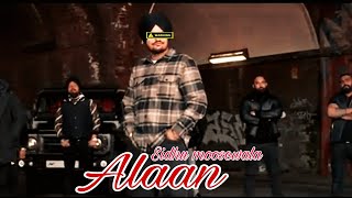 ALAAN (LEADKED SONG) SIDHU MOOSEWALA