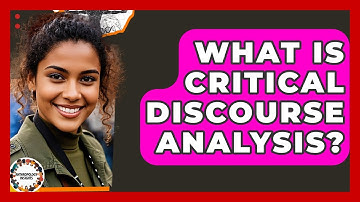 What Is Critical Discourse Analysis? - Anthropology Insights