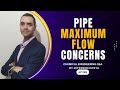 PIPE MAXIMUM FLOW CONSIDERATIONS FOR CHEMICAL PROCESS ENGINEERS
