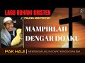 Lagu Rohani Kristen Paling Menyentuh Dinyanyikan Oleh Pak Haji MAMPIRLAH DENGAR DOAKU