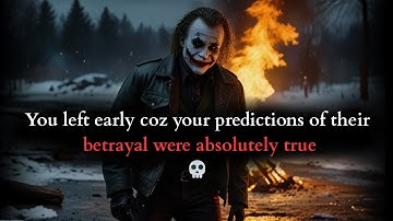 Je bent vroeg vertrokken omdat je voorspellingen over hun verraad absoluut waar waren 😈 - Joker
