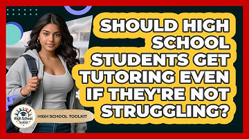 Should High School Students Get Tutoring Even If They