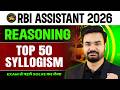 RBI Assistant Reasoning Class 2026 | RBI Assistant Reasoning Top 50 Syllogisms | By Arpit Sir