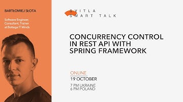 Svitla Smart Talk. Bartłomiej Słota - Concurrency control in REST API with Spring Framework