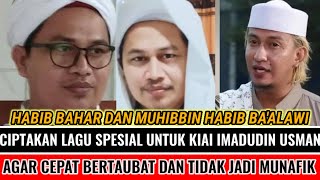 LAGU SPESIAL DARI HABIB BAHAR DAN MUHIBBIN HABIB BA'ALAWI UNTUK KIAI IMADUDIN USMAN !!!!