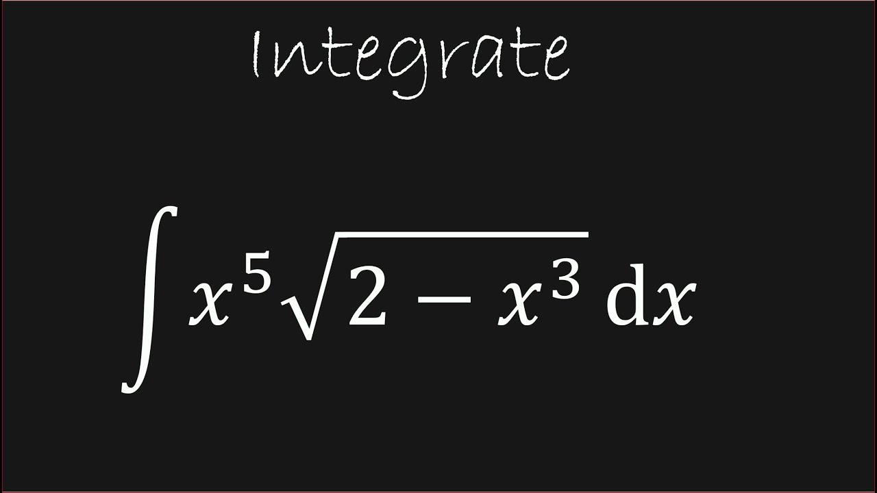 Integrate X 5 Sqrt 2 x 3 Dx YouTube integrate-x-5-sqrt-2-x-3-dx-youtube