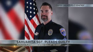 First look at Sahuarita Police sergeant pleading guilty in stray bullet incident
