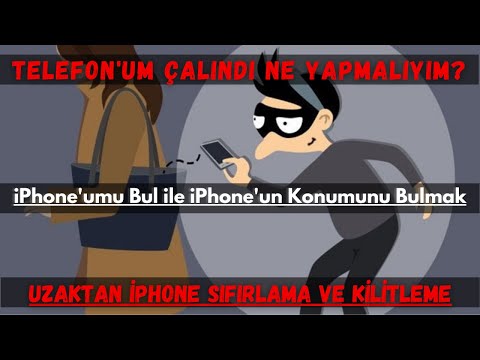 Telefonum Çalındı Ne Yapmalıyım? iPhone'umu Bul Nasıl Kullanılır? Uzaktan iPhone Sıfırlama & Kilitle