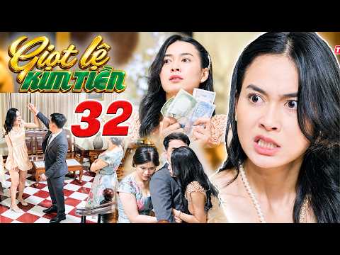 Giọt Lệ Kim Tiền TẬP 32 – Nhân tình dắt gái mới về nhà, Phụng Ê CHỀ bị TỐNG CỔ ra đường PHŨ PHÀNG!