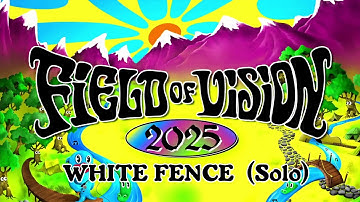 King Gizzard Presents Field of Vision 2025 - White Fence (Solo)