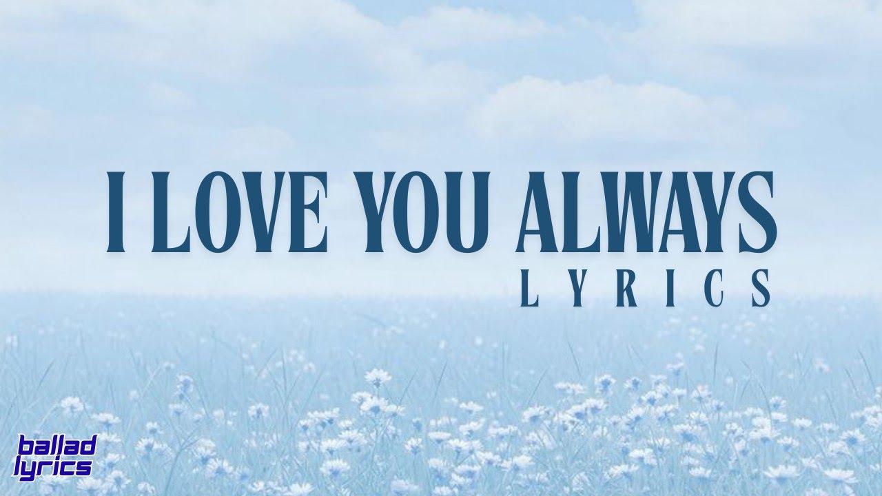 I Love You Always (Lyrics) – Ballad Lyrics | Beautiful Romantic Love ...