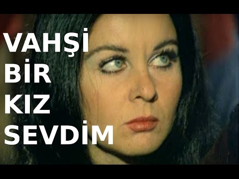 Vahşi Bir Kız Sevdim - Eski Türk Filmi Tek Parça