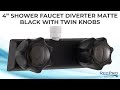 4" Shower Faucet Diverter Matte Black with Twin Knobs