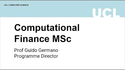 Computational Finance MSc - programme overview at UCL Computer Science Department