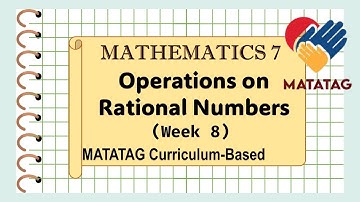 Math 7 Quarter 1 Week 8 - Operations on Rational Numbers (MATATAG Curriculum-Based Lesson)