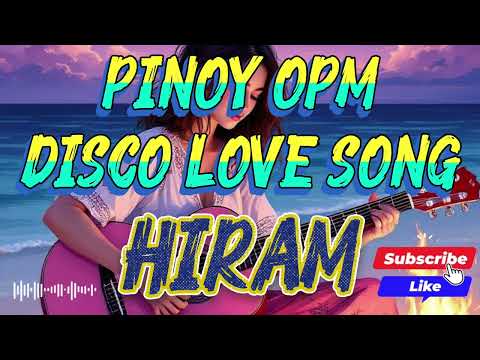 🔥🎤HIRAM-PINOY OPM DISCO LOVE SONG BAGONG VERSION-OWN BY MS BACOLOD OFFICIAL