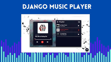 Django Project - Build A Music Player Website Using Django | HTML | CSS | JavaScript