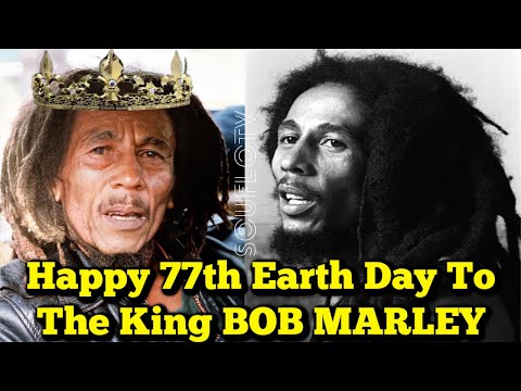 Happy 77th EarthDAY To Bob Marley The King Of Reggae and Much More