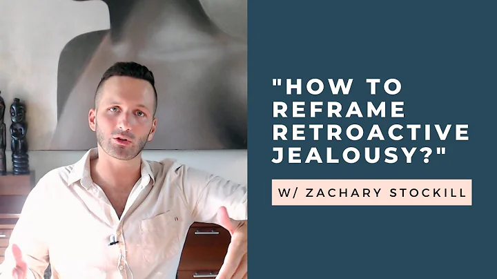 "How Can I Reframe Retroactive Jealousy?" Q & A | RetroactiveJealousy.com
