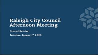 Raleigh City Council Afternoon Session - January 7, 2020