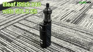 Eleaf iStick X40 with GTL X Kit Unboxing