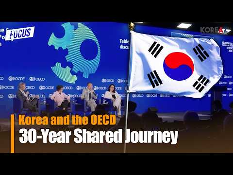 Korea and the OECD : 30-Year Shared Journey | KOREAZ FOCUS