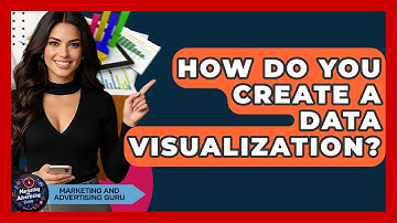 How Do You Create A Data Visualization? - Marketing and Advertising Guru