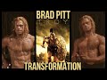 Brad Pitt Troy Body Transformation