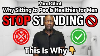 MindGlint-Why Sitting to Pee Is Healthier for Men