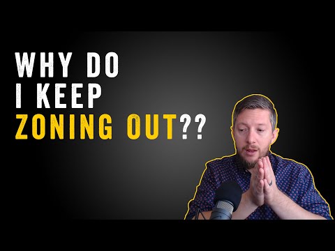 Video: Zoning Out: Warum Es Passiert Und Wie Man Aufhört