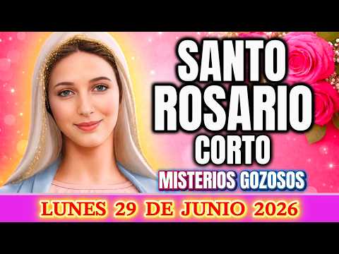SANTO ROSARIO CORTO DE HOY LUNES 29 DE JUNIO 2026 | MISTERIOS GOZOSOS | ROSARIO CORTO DE HOY