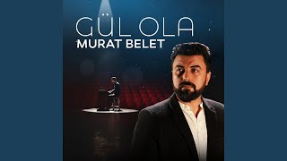 Gül Ola - Murat Belet