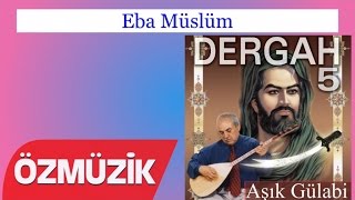 Aşık Gülabi - Eba Müslüm  (Official Music Video)