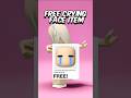FREE CRYING FACE ROBLOX #roblox #freeitems #robux