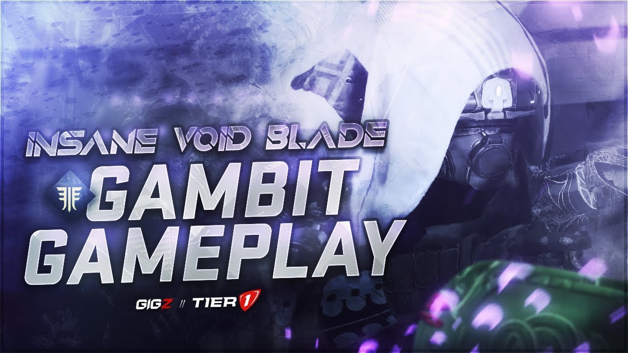INSANE E3 GAMBIT GAMEPLAY (HUNTER VOID BLADES)